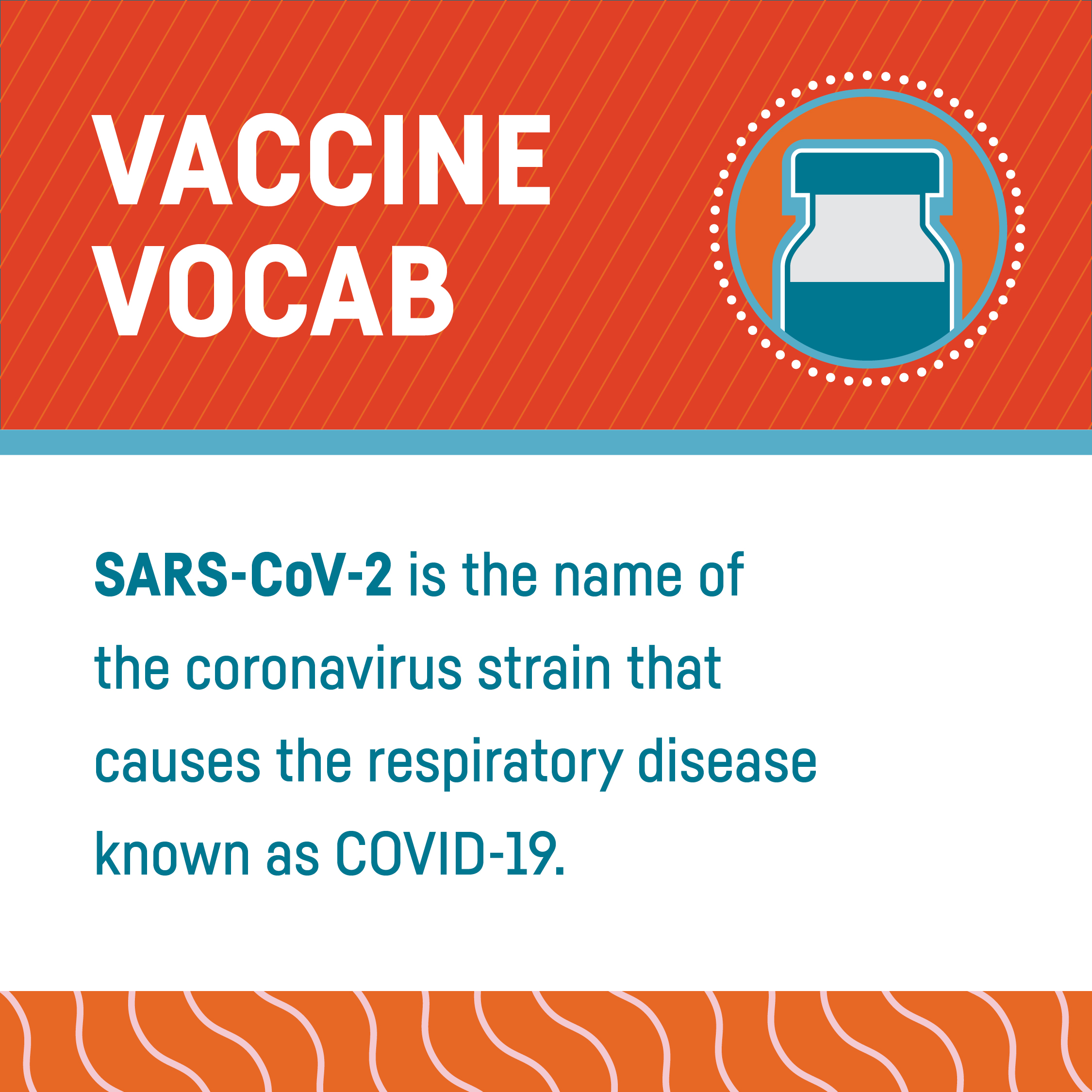 SARS-CoV-2 is the name of the coronavirus strain that causes the respiratory disease known as COVID-19.